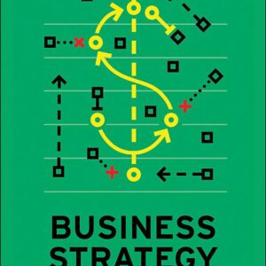 Business Strategy: A Guide to Effective Decision-Making
