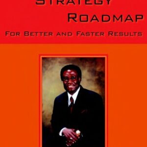 Business Strategy Roadmap: For Better and Faster Results