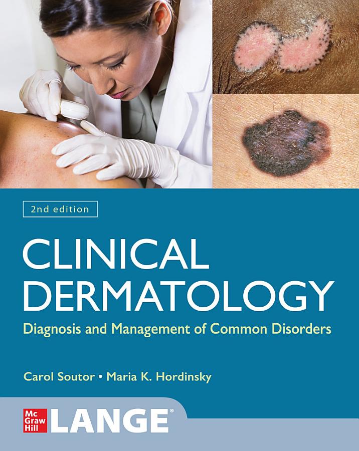 Clinical Dermatology: Diagnosis and Management of Common Disorders, Second Edition