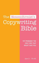 The Nonconformist's Copywriting Bible: Yet Probably the Only One that Might Save You