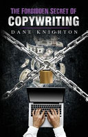 The Forbidden Secret Of Copywriting: The Underground Secret to Sell Millions and See A Surge of New Customers