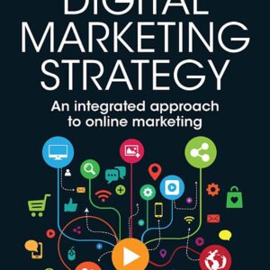 Digital Marketing Strategy: An Integrated Approach to Online Marketing