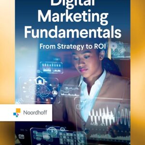 Digital Marketing Fundamentals: From Strategy to ROI
