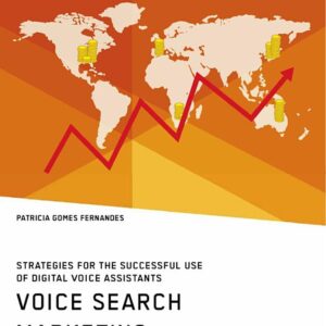 Voice Search Marketing. Strategies for the successful use of digital voice assistants