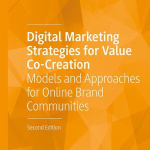 Digital Marketing Strategies for Value Co-Creation: Models and Approaches for Online Brand Communities