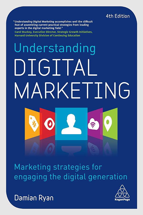 Understanding Digital Marketing: Marketing Strategies for Engaging the Digital Generation