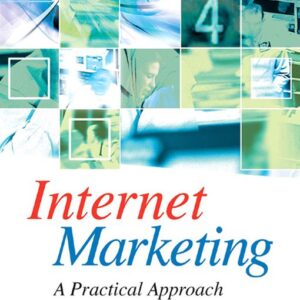 Internet Marketing: A Practical Approach
