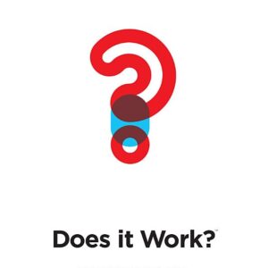Does It Work?: 10 Principles for Delivering True Business Value in Digital Marketing