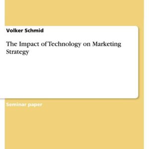The Impact of Technology on Marketing Strategy