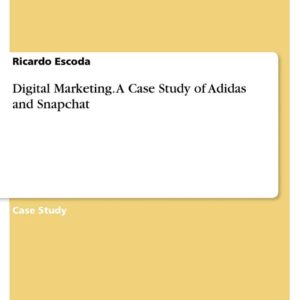 Digital Marketing. A Case Study of Adidas and Snapchat