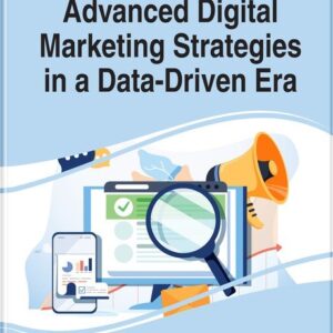 Advanced Digital Marketing Strategies in a Data-Driven Era