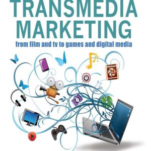 Transmedia Marketing: From Film and TV to Games and Digital Media