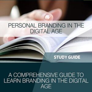 Personal Branding in the Digital Age: A Comprehensive Guide to Learn Branding in the Digital Age