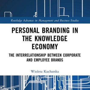 Personal Branding in the Knowledge Economy: The Inter-relationship between Corporate and Employee Brands