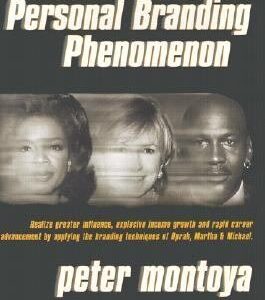 The Personal Branding Phenomenon: Realize Greater Influence, Explosive Income Growth and Rapid Career Advancement by Applying the Branding Techniques of Michael, Martha & Oprah