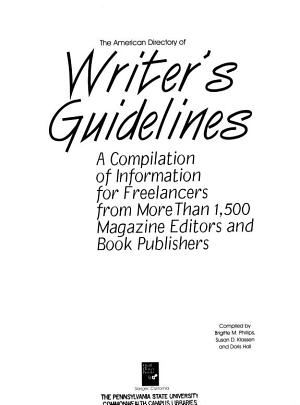 The American Directory of Writer's Guidelines: A Compilation of Information for Freelancers from More Than 1,500 Magazine Editors and Book Publishers