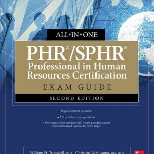 PHR/SPHR Professional in Human Resources Certification All-in-One Exam Guide, Second Edition