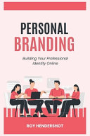 Personal Branding: Building Your Professional Identity Online
