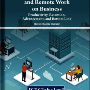 Impact of Teleworking and Remote Work on Business: Productivity, Retention, Advancement, and Bottom Line: Productivity, Retention, Advancement, and Bottom Line