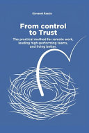 From Control to Trust: The Practical Method for Remote Work, Leading High-performing Teams, and Living Better