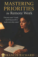 Mastering Priorities in Remote Work: Uncover Your #1 Task, Slash Busywork & Make Every Day Count.