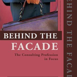 Behind the Facade: The Consulting Profession in Focus