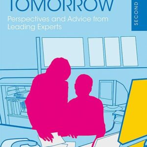Management Consulting Today and Tomorrow: Perspectives and Advice from Leading Experts