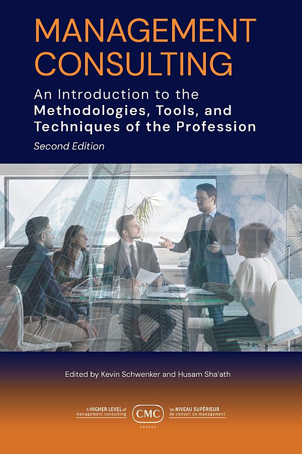 Management Consulting: An Introduction to the Methodologies, Tools, and Techniques of the Profession 2e