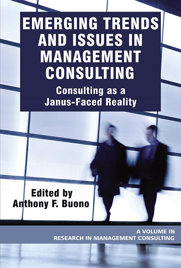 Emerging Trends and Issues in Management Consulting: Consulting as a Janus-Faced Reality