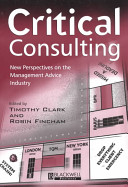 Critical Consulting: New Perspectives on the Management Advice Industry