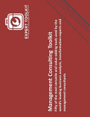 The Management Consulting Toolkit: Fifty of the Most Versatile and Value-Adding Tools Used by the World's Leading Business Analysts, Transformation Ex