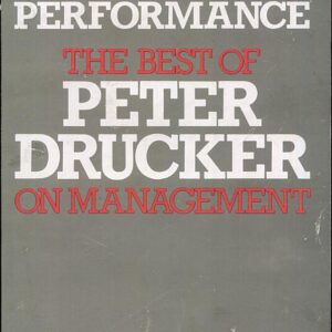 People and Performance : The Best of Peter Drucker on Management