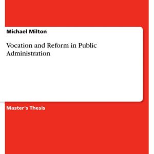 Vocation and Reform in Public Administration