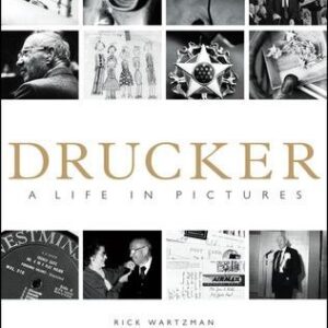 Drucker: A Life in Pictures