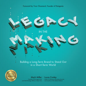 Legacy in the Making: Building a Long-Term Brand to Stand Out in a Short-Term World