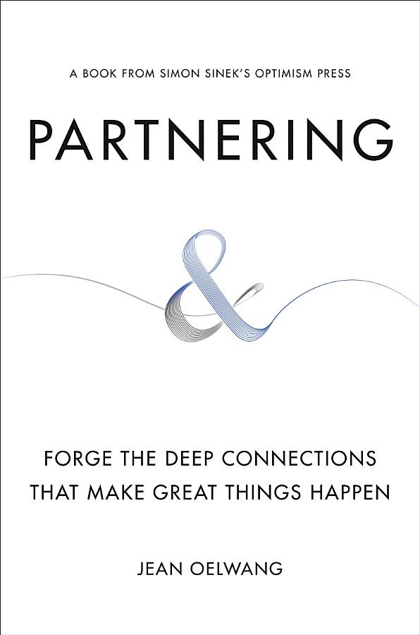 Partnering: Forge the Deep Connections That Make Great Things Happen