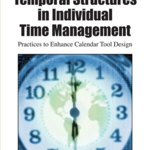 Temporal Structures in Individual Time Management: Practices to Enhance Calendar Tool Design: Practices to Enhance Calendar Tool Design