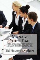 Manage Your Time: How to Manage Your Time,time Management Tips,time Management,time Management Skills,time Management Techniques,time Management Tools,time Management S