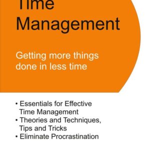 Time Management: Getting More Things Done in Less Time