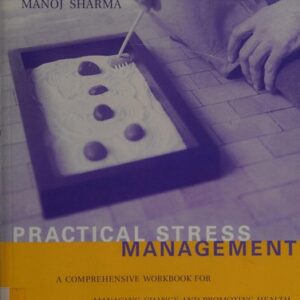 Practical Stress Management: A Comprehensive Workbook for Managing Change and Promoting Health