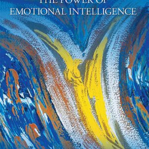Mind Over Matter: The Power of Emotional Intelligence
