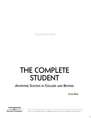 The Complete Student: Achieving Success in College and Beyond