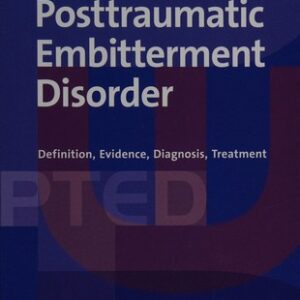 Posttraumatic Embitterment Disorder: Definition, Evidence, Diagnosis, Treatment