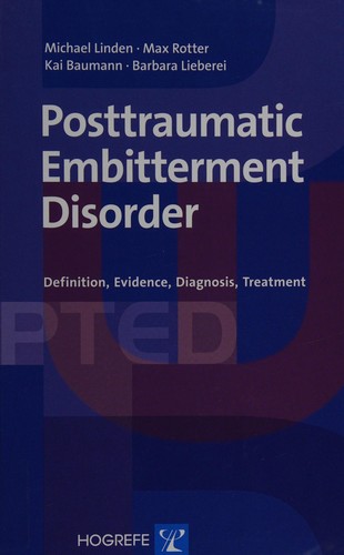 Posttraumatic Embitterment Disorder: Definition, Evidence, Diagnosis, Treatment