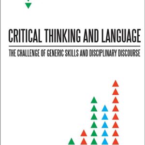 Critical Thinking and Language: The Challenge of Generic Skills and Disciplinary Discourses
