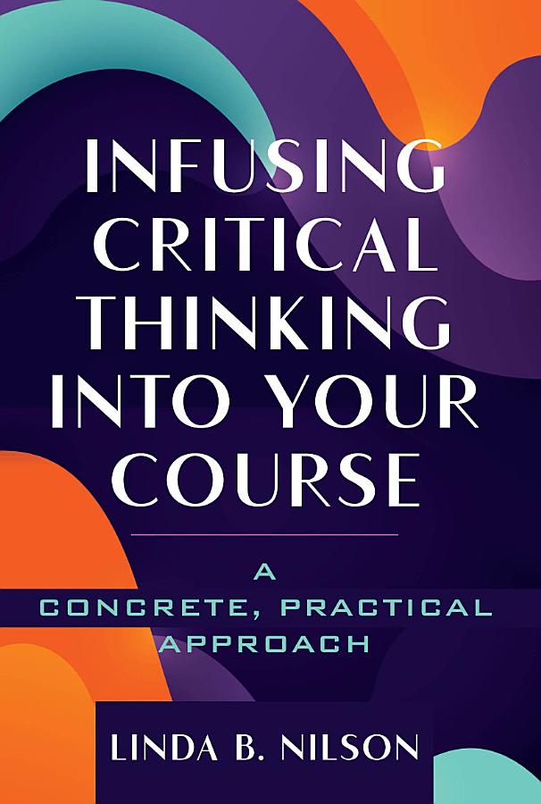 Infusing Critical Thinking Into Your Course: A Concrete, Practical Approach