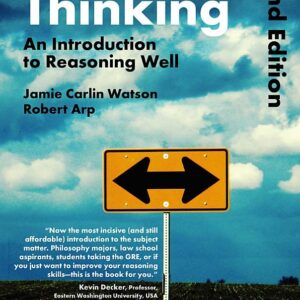 Critical Thinking: An Introduction to Reasoning Well
