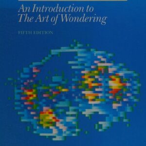 Philosophy: An Introduction to the Art of Wondering