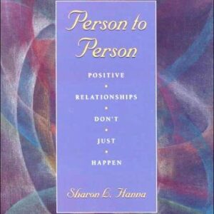 Person to Person: Positive Relationships Don't Just Happen