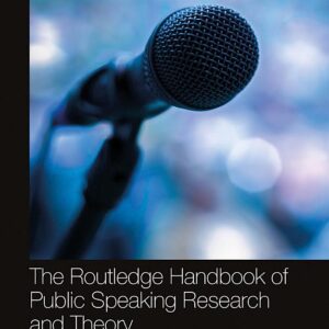 The Routledge Handbook of Public Speaking Research and Theory
